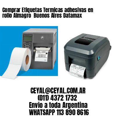 Comprar Etiquetas Termicas adhesivas en rollo Almagro  Buenos Aires Datamax