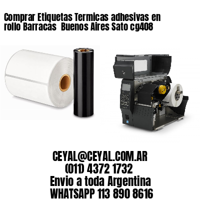 Comprar Etiquetas Termicas adhesivas en rollo Barracas  Buenos Aires Sato cg408