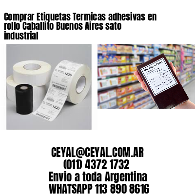 Comprar Etiquetas Termicas adhesivas en rollo Caballito Buenos Aires sato industrial