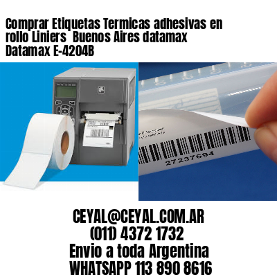 Comprar Etiquetas Termicas adhesivas en rollo Liniers  Buenos Aires datamax Datamax E-4204B