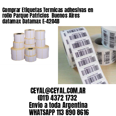 Comprar Etiquetas Termicas adhesivas en rollo Parque Patricios  Buenos Aires datamax Datamax E-4204B