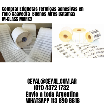 Comprar Etiquetas Termicas adhesivas en rollo Saavedra  Buenos Aires Datamax M-CLASS MARK2