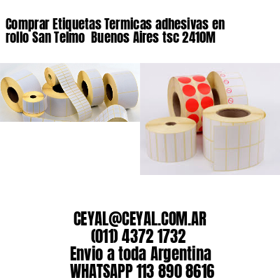 Comprar Etiquetas Termicas adhesivas en rollo San Telmo  Buenos Aires tsc 2410M