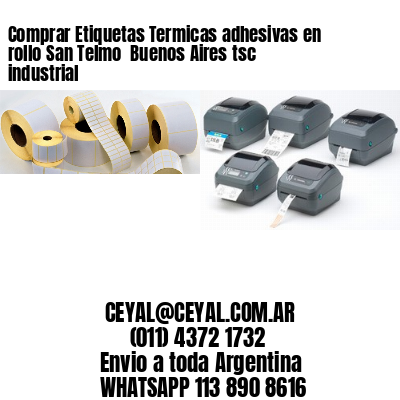 Comprar Etiquetas Termicas adhesivas en rollo San Telmo  Buenos Aires tsc industrial