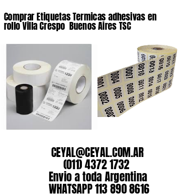 Comprar Etiquetas Termicas adhesivas en rollo Villa Crespo  Buenos Aires TSC