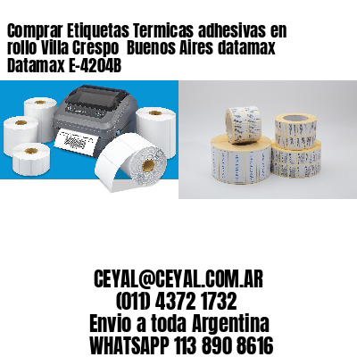 Comprar Etiquetas Termicas adhesivas en rollo Villa Crespo  Buenos Aires datamax Datamax E-4204B