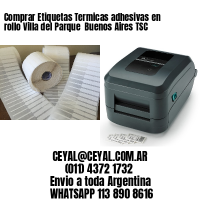 Comprar Etiquetas Termicas adhesivas en rollo Villa del Parque  Buenos Aires TSC