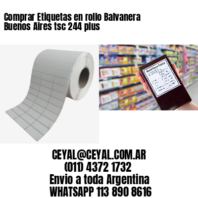 Comprar Etiquetas en rollo Balvanera  Buenos Aires tsc 244 plus