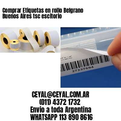 Comprar Etiquetas en rollo Belgrano  Buenos Aires tsc escitorio