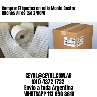 Comprar Etiquetas en rollo Monte Castro Buenos Aires tsc 2410M