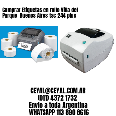 Comprar Etiquetas en rollo Villa del Parque  Buenos Aires tsc 244 plus