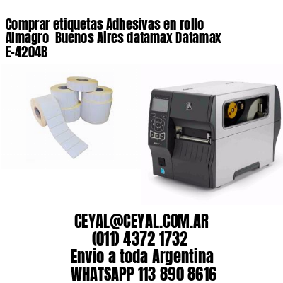 Comprar etiquetas Adhesivas en rollo Almagro  Buenos Aires datamax Datamax E-4204B
