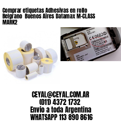 Comprar etiquetas Adhesivas en rollo Belgrano  Buenos Aires Datamax M-CLASS MARK2