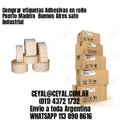 Comprar etiquetas Adhesivas en rollo Puerto Madero  Buenos Aires sato industrial
