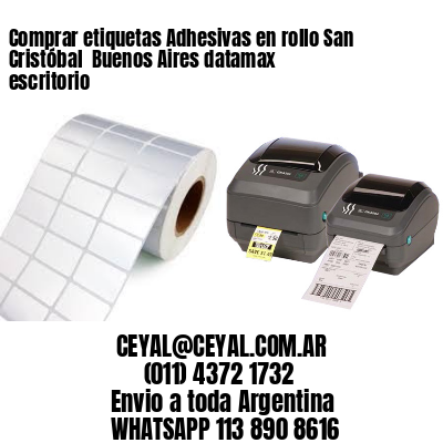 Comprar etiquetas Adhesivas en rollo San Cristóbal  Buenos Aires datamax escritorio