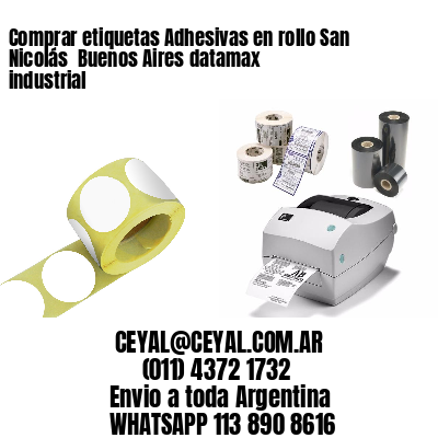 Comprar etiquetas Adhesivas en rollo San Nicolás  Buenos Aires datamax industrial