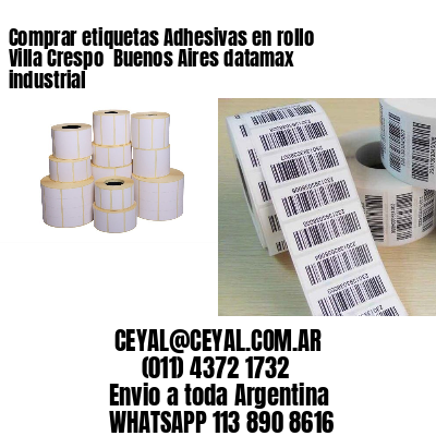 Comprar etiquetas Adhesivas en rollo Villa Crespo  Buenos Aires datamax industrial