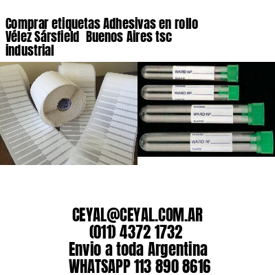 Comprar etiquetas Adhesivas en rollo Vélez Sársfield  Buenos Aires tsc industrial