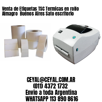 Venta de Etiquetas TSC Termicas en rollo Almagro  Buenos Aires Sato escritorio
