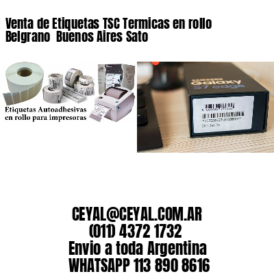 Venta de Etiquetas TSC Termicas en rollo Belgrano  Buenos Aires Sato