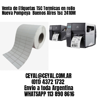 Venta de Etiquetas TSC Termicas en rollo Nueva Pompeya  Buenos Aires tsc 2410M