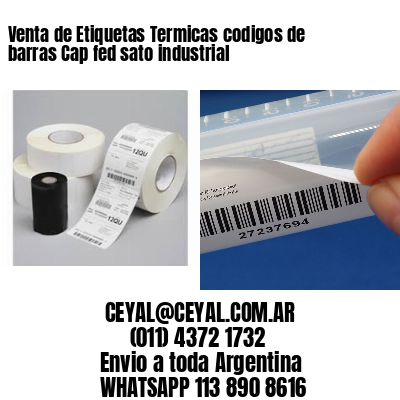Venta de Etiquetas Termicas codigos de barras Cap fed sato industrial