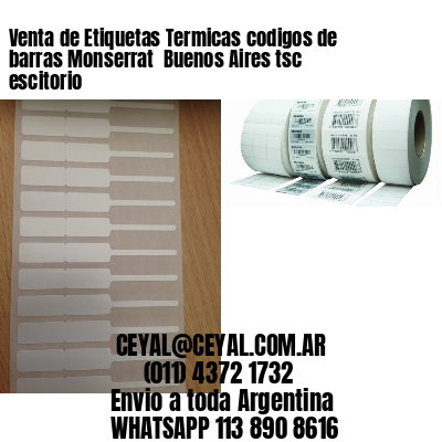 Venta de Etiquetas Termicas codigos de barras Monserrat  Buenos Aires tsc escitorio