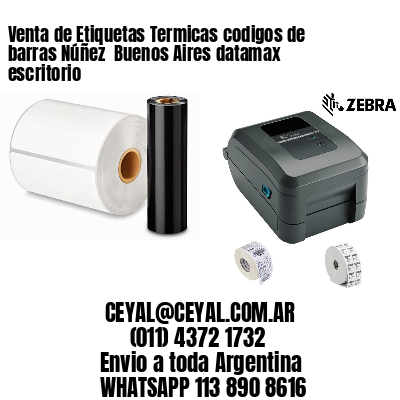 Venta de Etiquetas Termicas codigos de barras Núñez  Buenos Aires datamax escritorio
