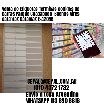 Venta de Etiquetas Termicas codigos de barras Parque Chacabuco  Buenos Aires datamax Datamax E-4204B