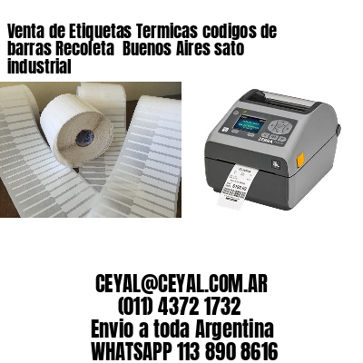 Venta de Etiquetas Termicas codigos de barras Recoleta  Buenos Aires sato industrial