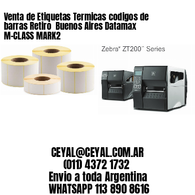 Venta de Etiquetas Termicas codigos de barras Retiro  Buenos Aires Datamax M-CLASS MARK2