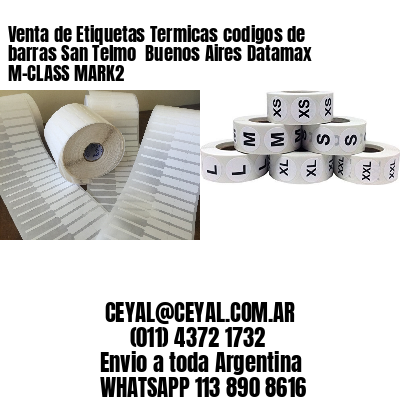 Venta de Etiquetas Termicas codigos de barras San Telmo  Buenos Aires Datamax M-CLASS MARK2