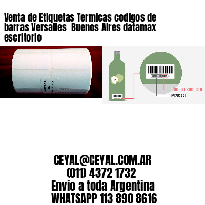 Venta de Etiquetas Termicas codigos de barras Versalles  Buenos Aires datamax escritorio