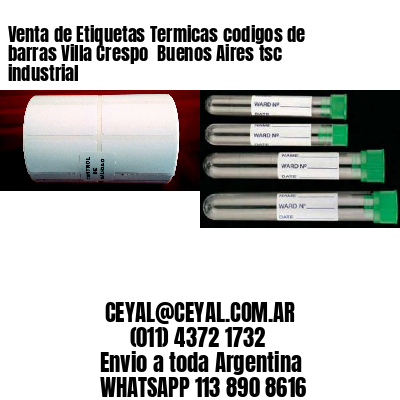 Venta de Etiquetas Termicas codigos de barras Villa Crespo  Buenos Aires tsc industrial