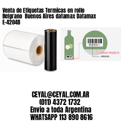 Venta de Etiquetas Termicas en rollo Belgrano  Buenos Aires datamax Datamax E-4204B