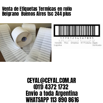Venta de Etiquetas Termicas en rollo Belgrano  Buenos Aires tsc 244 plus