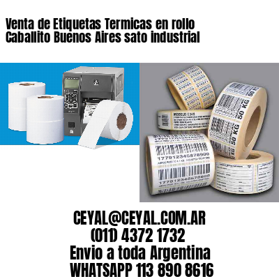 Venta de Etiquetas Termicas en rollo Caballito Buenos Aires sato industrial