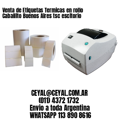 Venta de Etiquetas Termicas en rollo Caballito Buenos Aires tsc escitorio