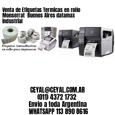 Venta de Etiquetas Termicas en rollo Monserrat  Buenos Aires datamax industrial