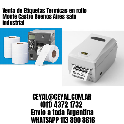 Venta de Etiquetas Termicas en rollo Monte Castro Buenos Aires sato industrial