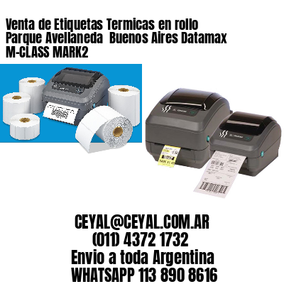Venta de Etiquetas Termicas en rollo Parque Avellaneda  Buenos Aires Datamax M-CLASS MARK2