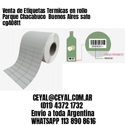Venta de Etiquetas Termicas en rollo Parque Chacabuco  Buenos Aires sato cg408tt