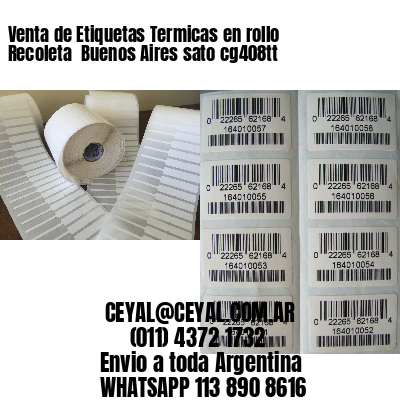 Venta de Etiquetas Termicas en rollo Recoleta  Buenos Aires sato cg408tt