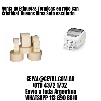 Venta de Etiquetas Termicas en rollo San Cristóbal  Buenos Aires Sato escritorio