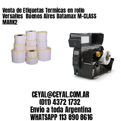 Venta de Etiquetas Termicas en rollo Versalles  Buenos Aires Datamax M-CLASS MARK2