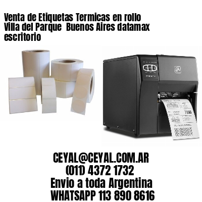 Venta de Etiquetas Termicas en rollo Villa del Parque  Buenos Aires datamax escritorio