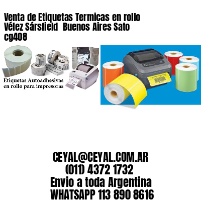 Venta de Etiquetas Termicas en rollo Vélez Sársfield  Buenos Aires Sato cg408