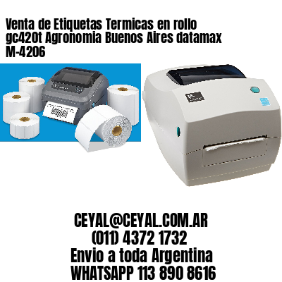 Venta de Etiquetas Termicas en rollo gc420t Agronomia Buenos Aires datamax  M-4206