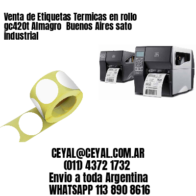 Venta de Etiquetas Termicas en rollo gc420t Almagro  Buenos Aires sato industrial