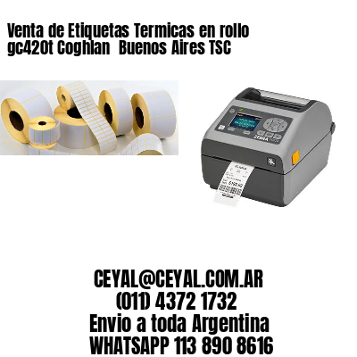 Venta de Etiquetas Termicas en rollo gc420t Coghlan  Buenos Aires TSC